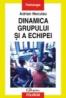 Dinamica grupului si a echipei - Adrian Neculau