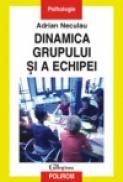 Dinamica grupului si a echipei - Adrian Neculau