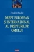 Drept european si international al drepturilor omului - Frederic Sudre