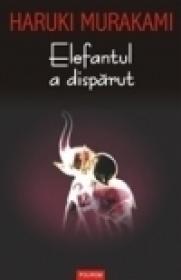 Elefantul a disparut - Haruki Murakami