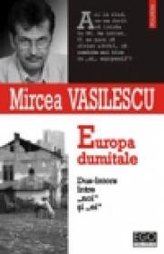 Europa dumitale. Dus-intors intre ?noi? si ?ei? - Mircea Vasilescu