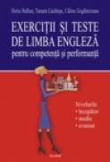 Exercitii si teste de limba engleza pentru competenta si performanta. Nivelurile incepator-mediu-avansat - Horia Hulban, Tamara Lacatusu, Calina Gogalniceanu