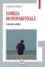 Familia monoparentala. O abordare politica (editia a II-a revazuta) - Cristina Stefan