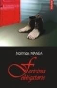Fericirea obligatorie. Editia a II-a - Norman Manea