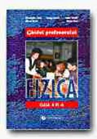 Fizica. Ghidul Profesorului - Clasa A Vi-a - ENESCU George, CLARK Christopher, GRINDEI Iulian-Vasile, NISTOR Mircea, RUSU Mircea
