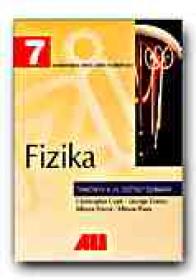 Fizica. Manual Pentru Clasa A 7-a (limba Maghiara) - ENESCU George, CLARK Christopher,  NISTOR Mircea, RUSU Mircea, Trad. PARHONYI Sandor, DAROCZI Szabo Arpad,  TELLMANN Jeno