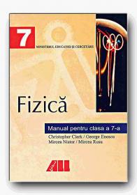 Fizica. Manual Pentru Clasa A Vii-a - CLARK Christopher, ENESCU George, NISTOR Mircea, RUSU Mircea