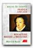 Franta: Renastere, Religie si Refacere, 1494-1610 - RADY Martyn, Trad. SANDULESCU radu