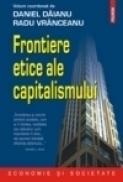Frontiere etice ale capitalismului - Daniel Daianu, Radu Vranceanu