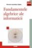 Fundamentele algebrice ale informaticii - Ferucio Laurentiu Tiplea