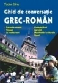 Ghid de conversatie grec-roman - Tudor Dinu