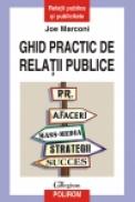 Ghid practic de relatii publice - Joe Marconi