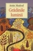 Gradinile luminii - Amin Maalouf