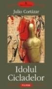 Idolul Cicladelor - Julio Cortazar