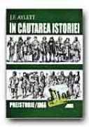 In Cautarea Istoriei. Preistorie - 1066 - AYLETT J.F., Trad. PETREA Alexandra