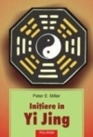 Initiere in Yi Jing - Peter E. Miller