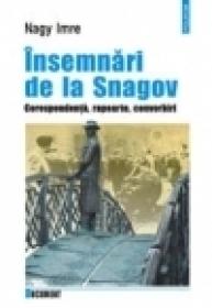 Insemnari de la Snagov. Corespondenta, rapoarte, convorbiri - Imre Nagy