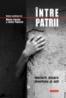 Intre patrii. Marturii despre identitate si exil - Mirela Florian, Ioana Popescu