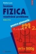 Invatam fizica rezolvind probleme. Editia a IV-a - Rodica Luca