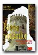 Istoria Romanilor. Manual Pentru Clasa A Iv-a - BURLEC Liviu, LAZAR Liviu, TEODORESCU Bogdan