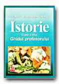 Istorie. Ghidul Profesorului - Clasa A Vi-a - BURLEC Liviu, LAZAR Liviu, TEODORESCU Bogdan
