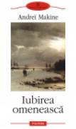Iubirea omeneasca - Andrei Makine