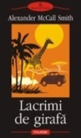 Lacrimi de girafa - Alexander McCall Smith