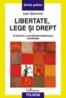 Libertate, lege si drept. O istorie a constitutionalismului romanesc - Ioan Stanomir