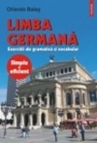 Limba germana. Exercitii de gramatica si vocabular - Orlando Balas