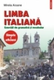 Limba italiana. Exercitii de gramatica si vocabular - Mirela Aioane