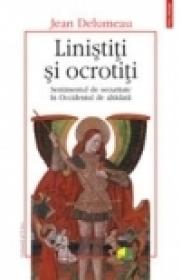 Linistiti si ocrotiti. Sentimentul de securitate in Occidentul de altadata (vol. II) - Jean Delumeau