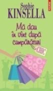 Ma dau in vint dupa cumparaturi - Sophie Kinsella