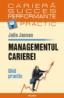 Managementul carierei. Ghid practic - Julie Jansen