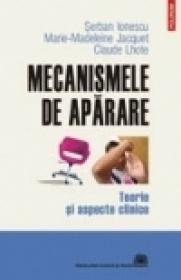 Mecanismele de aparare. Teorie si aspecte clinice - Serban Ionescu, Marie-Madeleine Jacquet, Claude Lhote