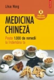 Medicina chineza. Peste 1.000 de remedii la indemina ta - Lihua Wang