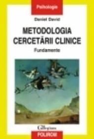 Metodologia cercetarii clinice. Fundamente - Daniel David
