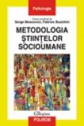 Metodologia stiintelor socioumane - Serge Moscovici, Fabrice Buschini