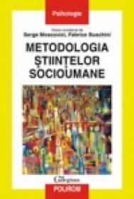Metodologia stiintelor socioumane - Serge Moscovici, Fabrice Buschini