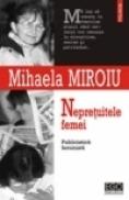 Nepretuitele femei. Publicistica feminista - Mihaela Miroiu