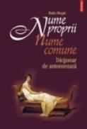 Nume proprii - nume comune. Dictionar de antonomaza - Radu Musat