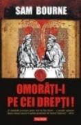 Omoriti-i pe cei Drepti! - Sam Bourne