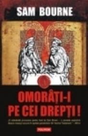 Omoriti-i pe cei Drepti! - Sam Bourne