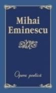 Opera poetica. Editia a II-a, revazuta - Mihai Eminescu