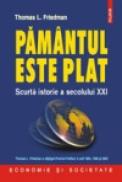 Pamintul este plat. Scurta istorie a secolului XXI - Thomas L. Friedman