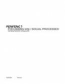 Periferic 7. Focussing Iasi / Social Processes - Angelika Nollert, Marius Babias