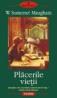 Placerile vietii - W. Somerset Maugham