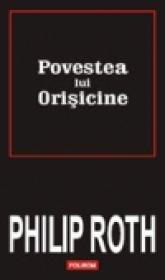 Povestea lui Orisicine - Philip Roth