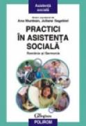 Practici in asistenta sociala. Romania si Germania - Ana Muntean, Juliane Sagebiel