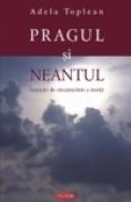 Pragul si neantul. Incercari de circumscriere a mortii - Adela Toplean