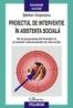 Proiectul de interventie in asistenta sociala. De la propunerea de finantare la proiectele individualizate de interventie - Stefan Cojocaru